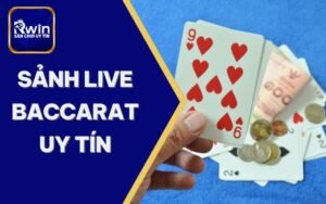 Top 7 Sảnh Live Baccarat Uy Tín Đáng Chơi Nhất 2025
